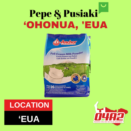 Anchor Full Cream 800g - "PICK UP FROM PEPE & PUSIAKI, 'OHONUA, 'EUA"