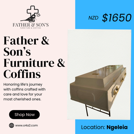Father & Son’s Furniture & Coffins - “PICK UP LOCATION - NGELEIA”