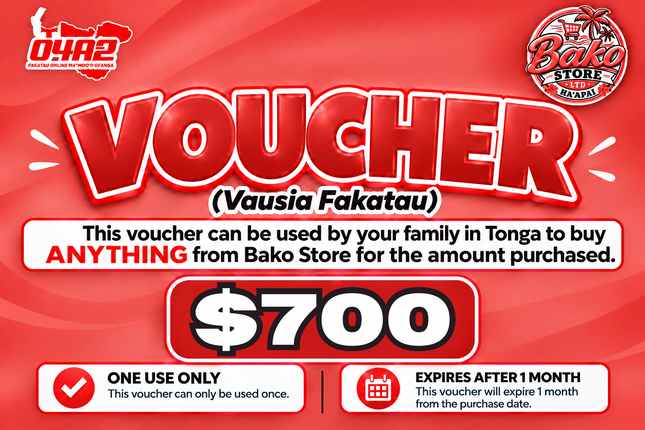 $700 Vausia Fakatau - "PICK UP FROM BAKO STORE LTD, HA'APAI"
