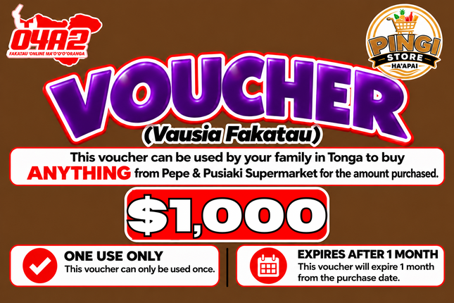 $1,000 Vausia Fakatau - “PICK UP FROM PINGI STORE, HA’APAI”