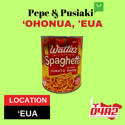 Watties Spaghetti 820g- "PICK UP FROM PEPE & PUSIAKI, 'OHONUA, 'EUA"