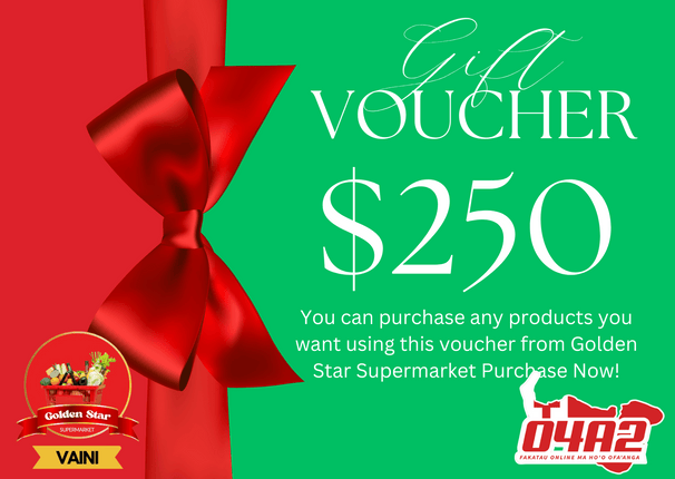 Vausia Fakatau (Golden Star Vouchers) $250 - PICK UP FROM GOLDEN STAR, VAINI TONGATAPU"