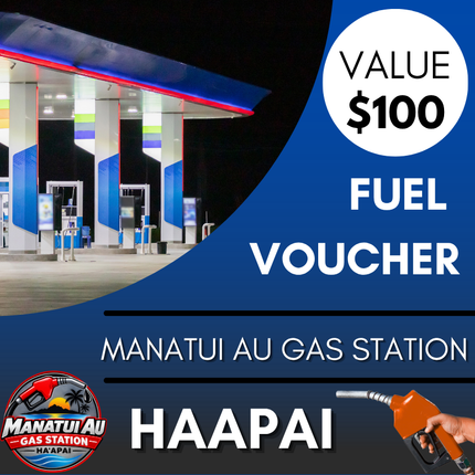 Fuel Voucher TOP$100 - “FILL UP AT MANATUI AU GAS STATION HAAPAI"