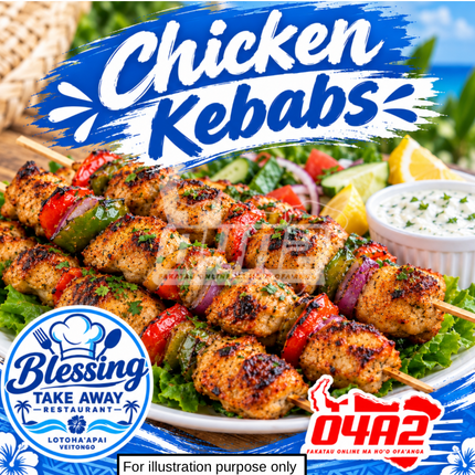 Chicken Kebabs (for 1) - “PICK UP AT BLESSING TAKE AWAY, LOTOHA’APAI VEITONGI”