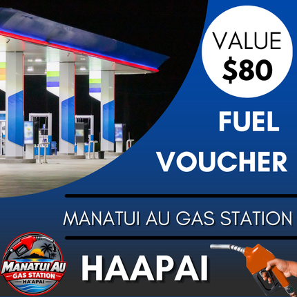 Fuel Voucher TOP$80 - “FILL UP AT MANATUI AU GAS STATION HAAPAI"