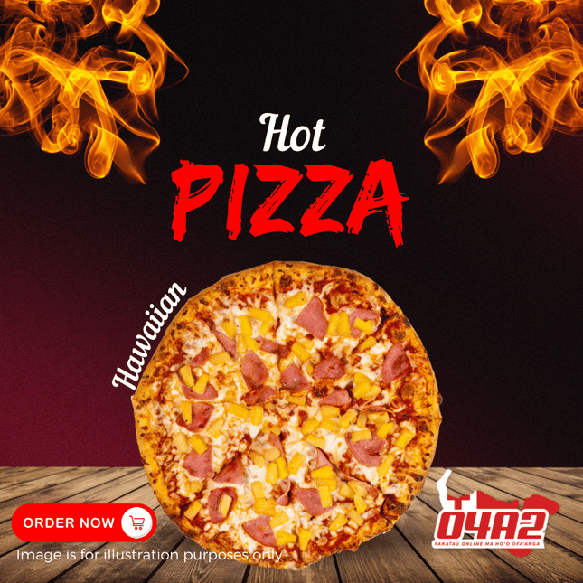 Hawaiian - "PICK UP FROM HOT PIZZA AT TAUFA'AHAU VILLAGE"