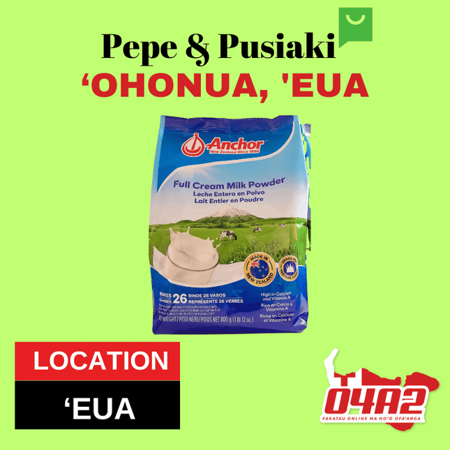 Anchor Full Cream 800g - "PICK UP FROM PEPE & PUSIAKI, 'OHONUA, 'EUA"