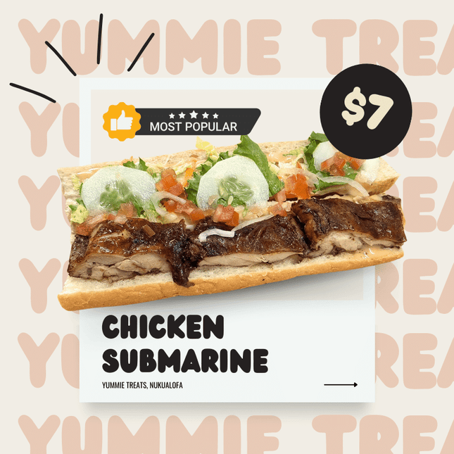 Chicken Submarine - "PICK UP FROM YUMMIE TREATS, NUKUALOFA"