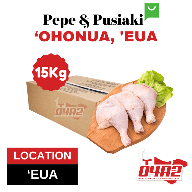 Chicken Leg Quarter (Puha Moa) 15Kg - "PICK UP FROM PEPE & PUSIAKI, 'OHONUA, 'EUA"