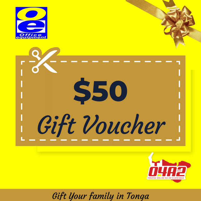 OE $50 GIFT VOUCHERS - "PICK UP FROM OFFICE EQUIPMENT NUKU'ALOFA"