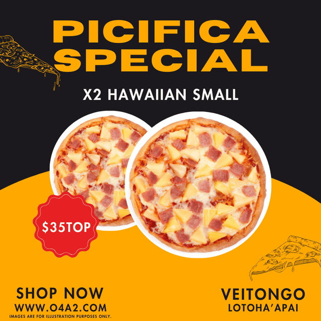 X2 Hawaiian Small Size - "PICK UP FROM PICIFICA PIZZA AT LOTOHA’APAI VILLAGE”