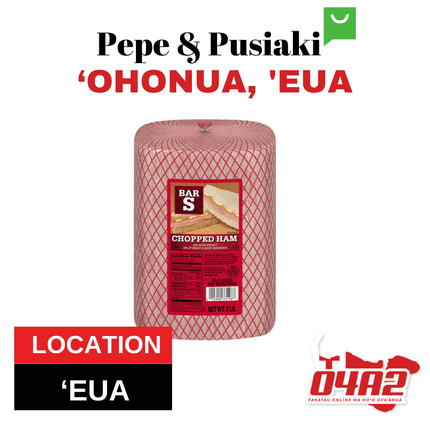 Bar Chopped Ham 5lbs - "PICK UP FROM PEPE & PUSIAKI, 'OHONUA, 'EUA"