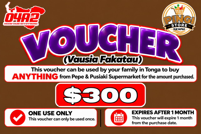 $300 Vausia Fakatau - “PICK UP FROM PINGI STORE, HA’APAI”