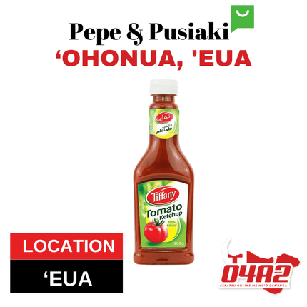 Tiffany Tomato Ketchup 500g - "PICK UP FROM PEPE & PUSIAKI, 'OHONUA, 'EUA"