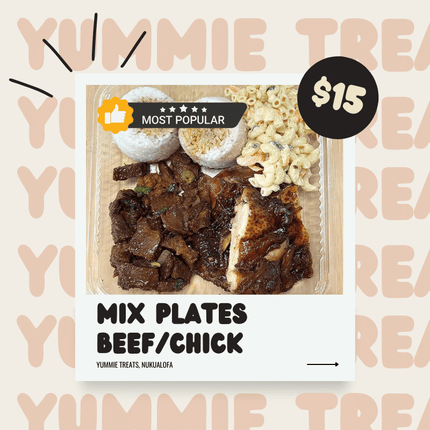 Mix Plate Beef/Chicken - Max 3 per order. Substitute if not available "PICK UP FROM YUMMIE TREATS, NUKUALOFA"