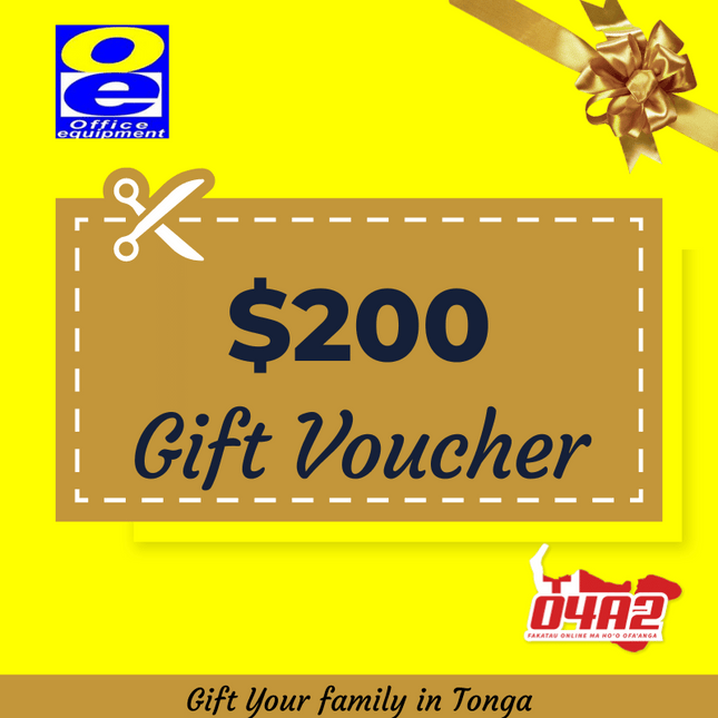 OE $200 GIFT VOUCHERS - "PICK UP FROM OFFICE EQUIPMENT NUKU'ALOFA"