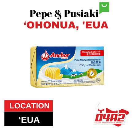 Anchor Butter - "PICK UP FROM PEPE & PUSIAKI, 'OHONUA, 'EUA"