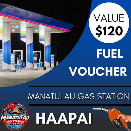 Fuel Voucher TOP$120 - “FILL UP AT MANATUI AU GAS STATION HAAPAI"