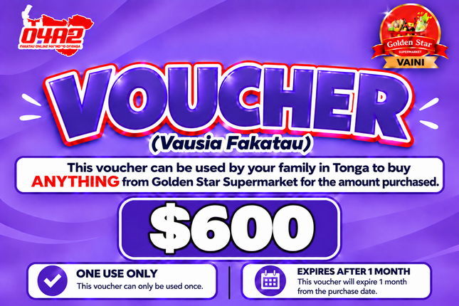 $600 Vausia Fakatau - “PICK UP FROM GOLDEN STAR, VAINI”