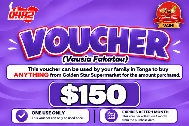 $150 Vausia Fakatau - “PICK UP FROM GOLDEN STAR, VAINI”