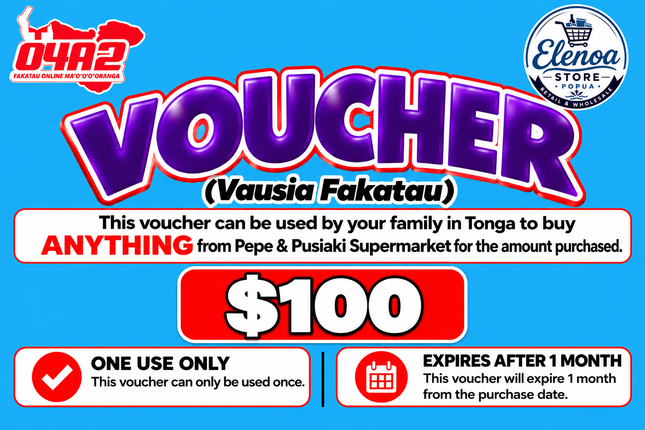 $100 Vausia Fakatau - "PICK UP FROM ELENOA STORE, POPUA"
