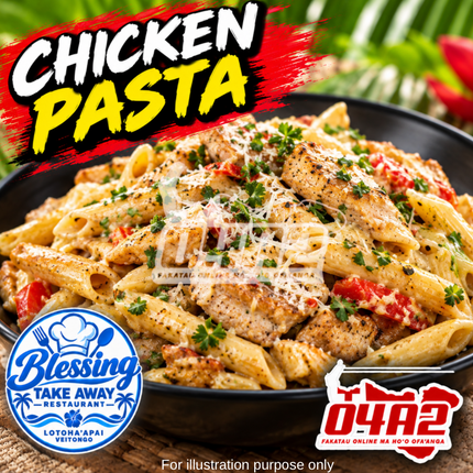 Chicken Pasta - “PICK UP AT BLESSING TAKE AWAY, LOTOHA’APAI VEITONGI”