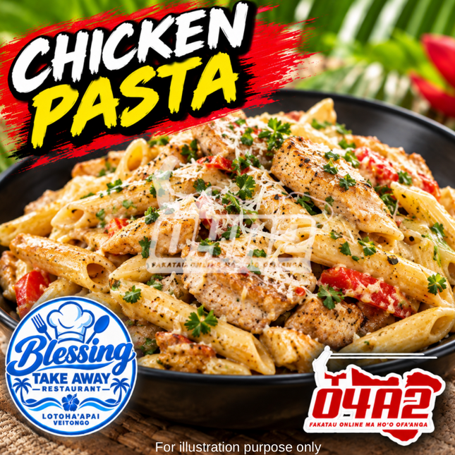 Chicken Pasta - “PICK UP AT BLESSING TAKE AWAY, LOTOHA’APAI VEITONGI”