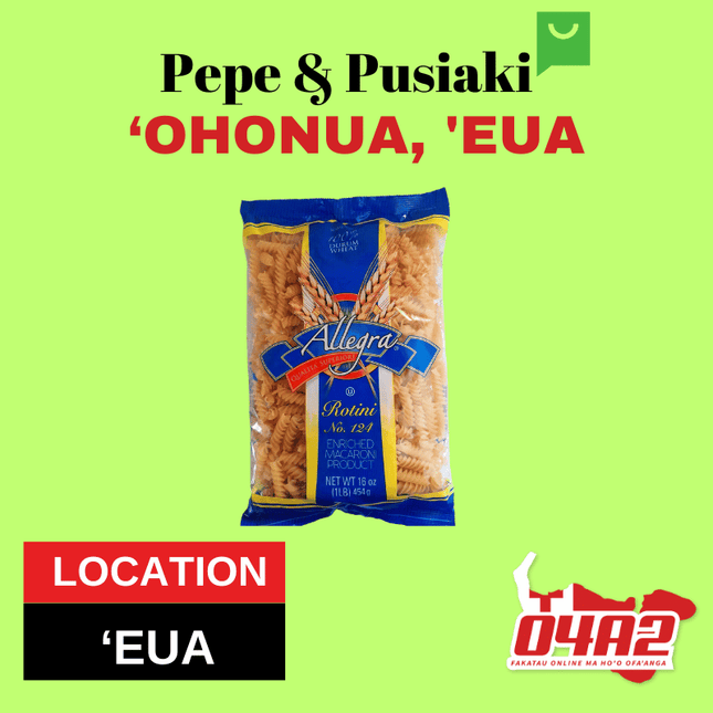 Allegra Rotini Macaroni - "PICK UP FROM PEPE & PUSIAKI, 'OHONUA, 'EUA"