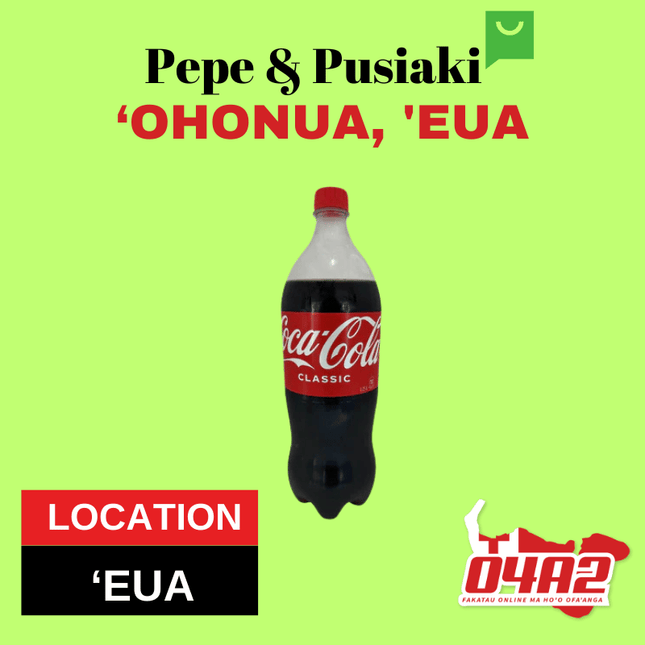 Coke 1.25ltr - "PICK UP FROM PEPE & PUSIAKI, 'OHONUA, 'EUA"