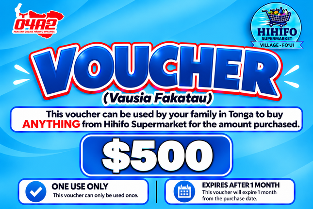 $500 Vausia Fakatau - “PICK UP FROM HIHIFO SUPERMARKET, FO’UI”