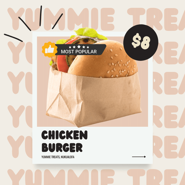 Chicken Burger - "PICK UP FROM YUMMIE TREATS, NUKUALOFA"