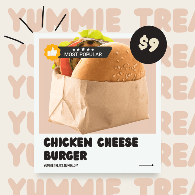 Chicken & Cheese Burger - "PICK UP FROM YUMMIE TREATS, NUKUALOFA"