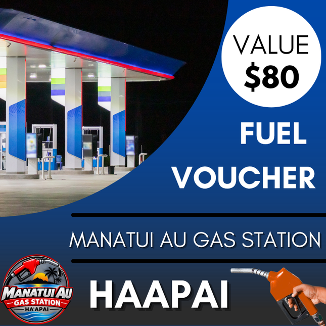Fuel Voucher TOP$80 - “FILL UP AT MANATUI AU GAS STATION HAAPAI"