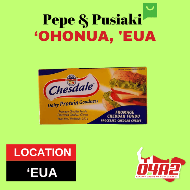 Chesdale Cheese - "PICK UP FROM PEPE & PUSIAKI, 'OHONUA, 'EUA"