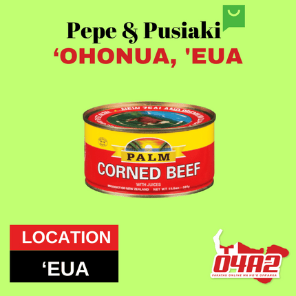 Palm Corned Beef 326g kapapulu - "PICK UP FROM PEPE & PUSIAKI, 'OHONUA, 'EUA"