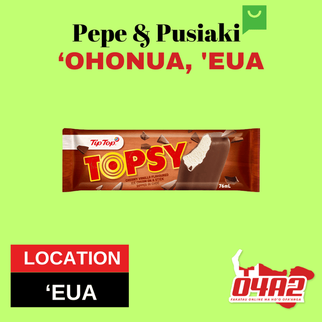 Topsy Ice Cream - "PICK UP FROM PEPE & PUSIAKI, 'OHONUA, 'EUA"