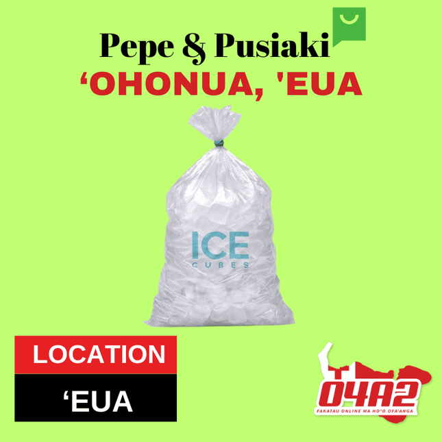 Ice Cubes - "PICK UP FROM PEPE & PUSIAKI, 'OHONUA, 'EUA"